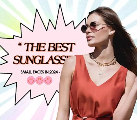 The Best Sunglasses for Small Faces in 2024